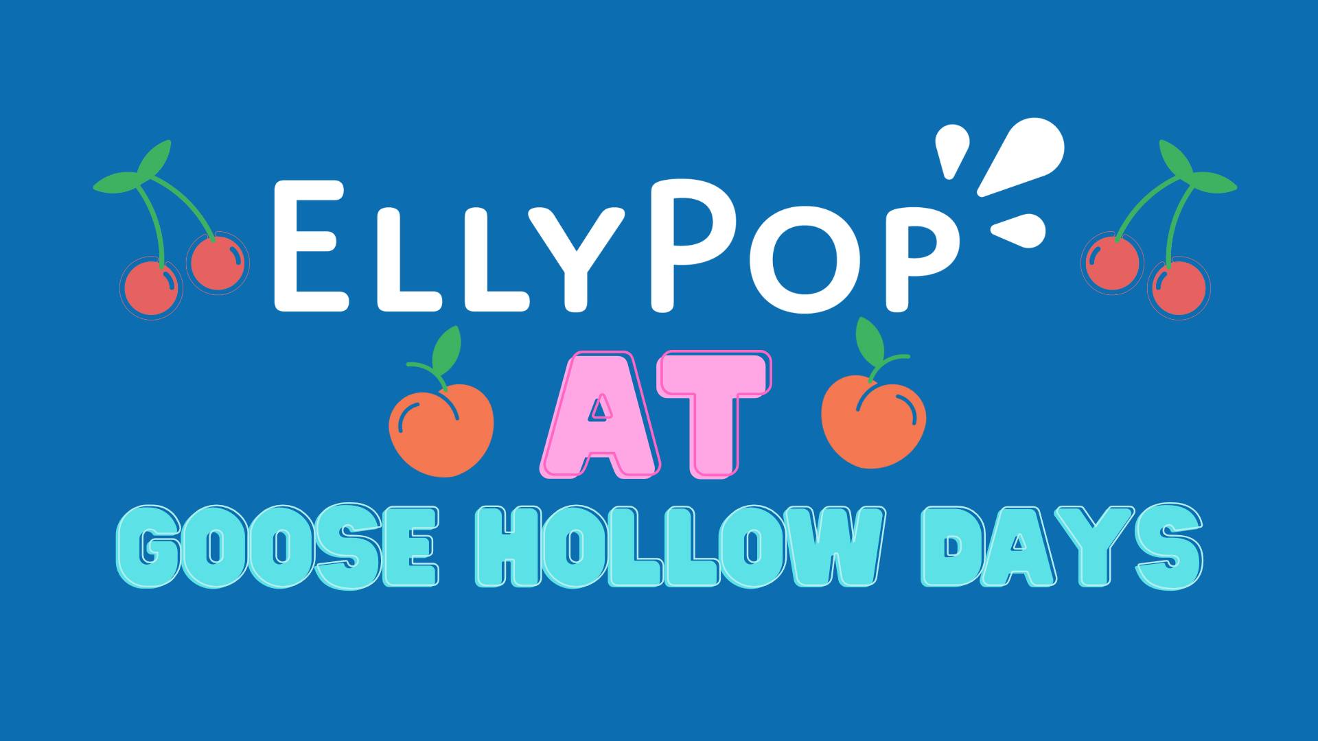 EllyPop at Goose Hollow Days