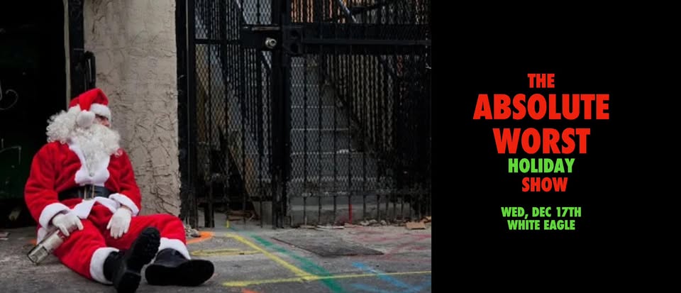 The Absolute Worst Holiday Show: An Open-Mic Comedy/Storytelling Show With Prizes!