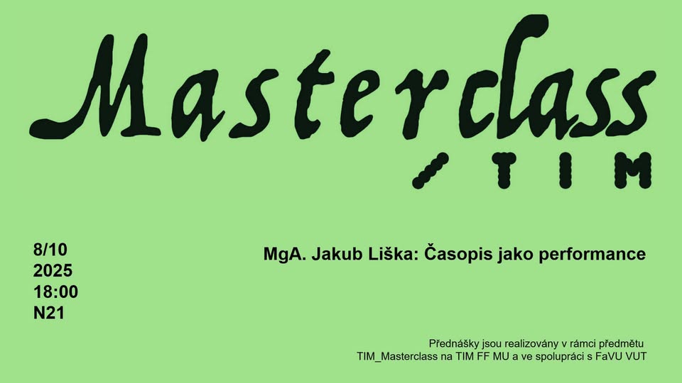Master class / MgA. Jakub Liška: Časopis jako performance