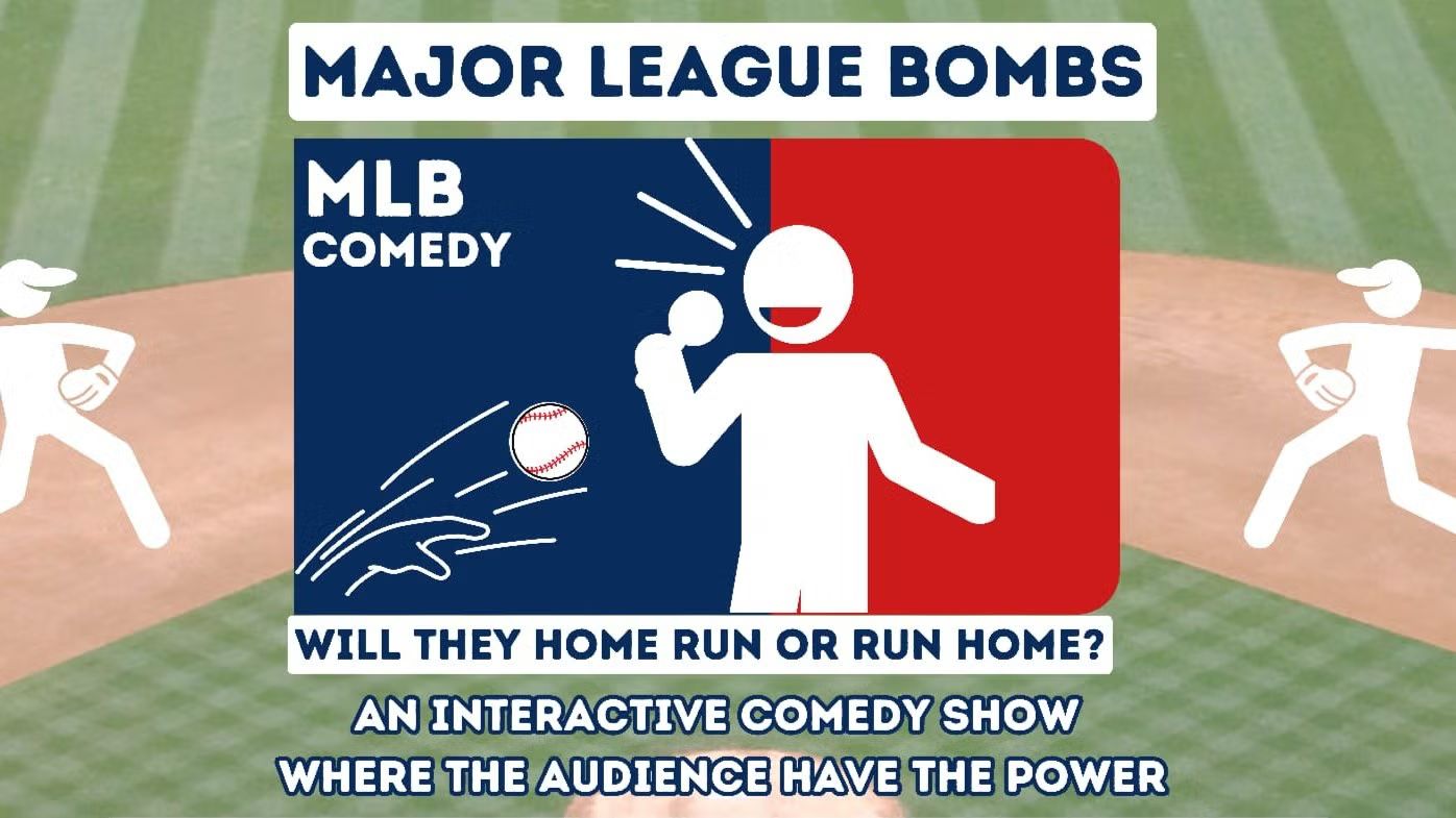 MAJOR LEAGUE BOMBS – Stand-Up Comedy With a Curveball