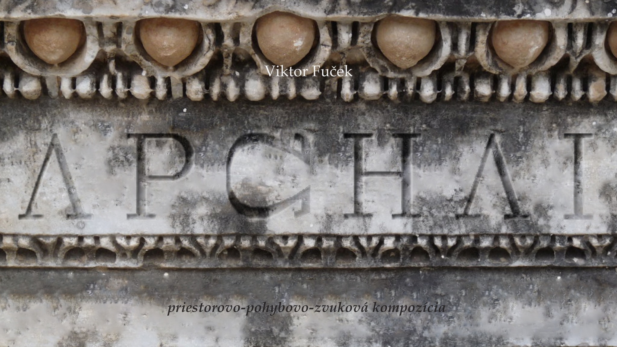 ARCHAI /kolektívna performancia/