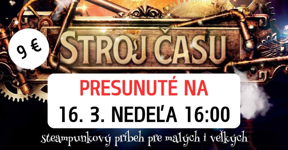STROJ ČASU - PRESUNUTÉ NA 16.3.