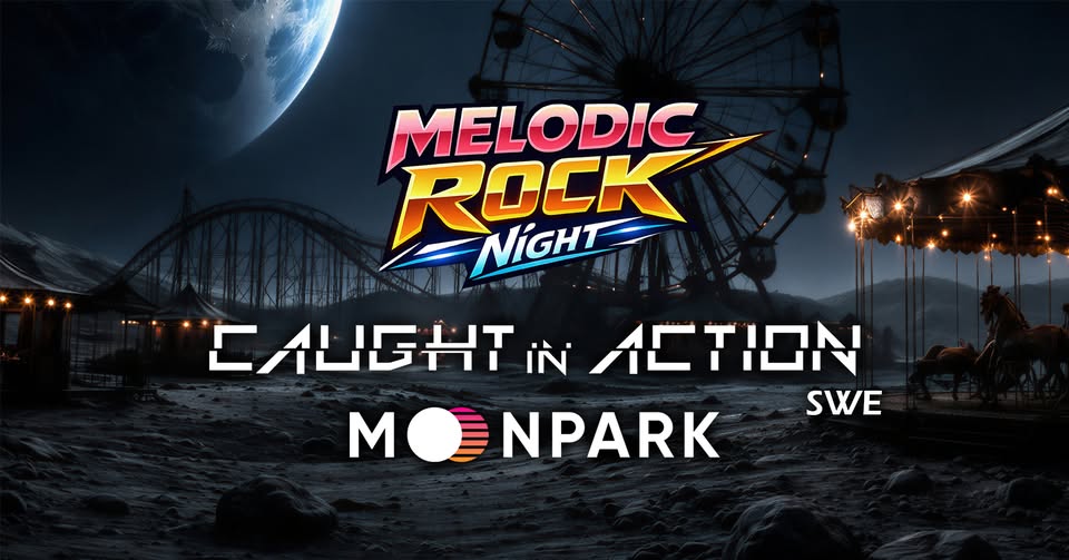 Melodic Rock Night: MOONPARK + CAUGHT IN ACTION (SWE)