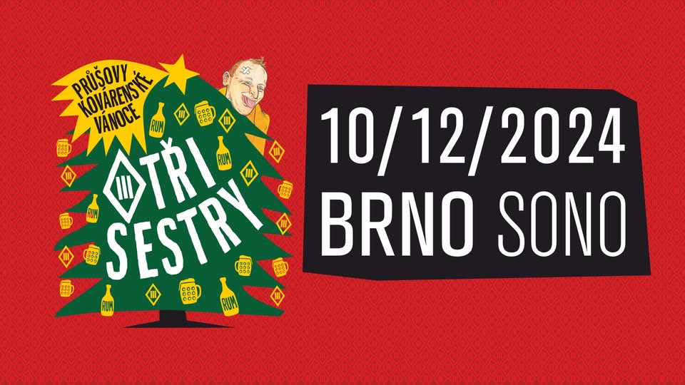 Tři sestry - Průšovy kovárenské Vánoce / Sono Music Club Brno