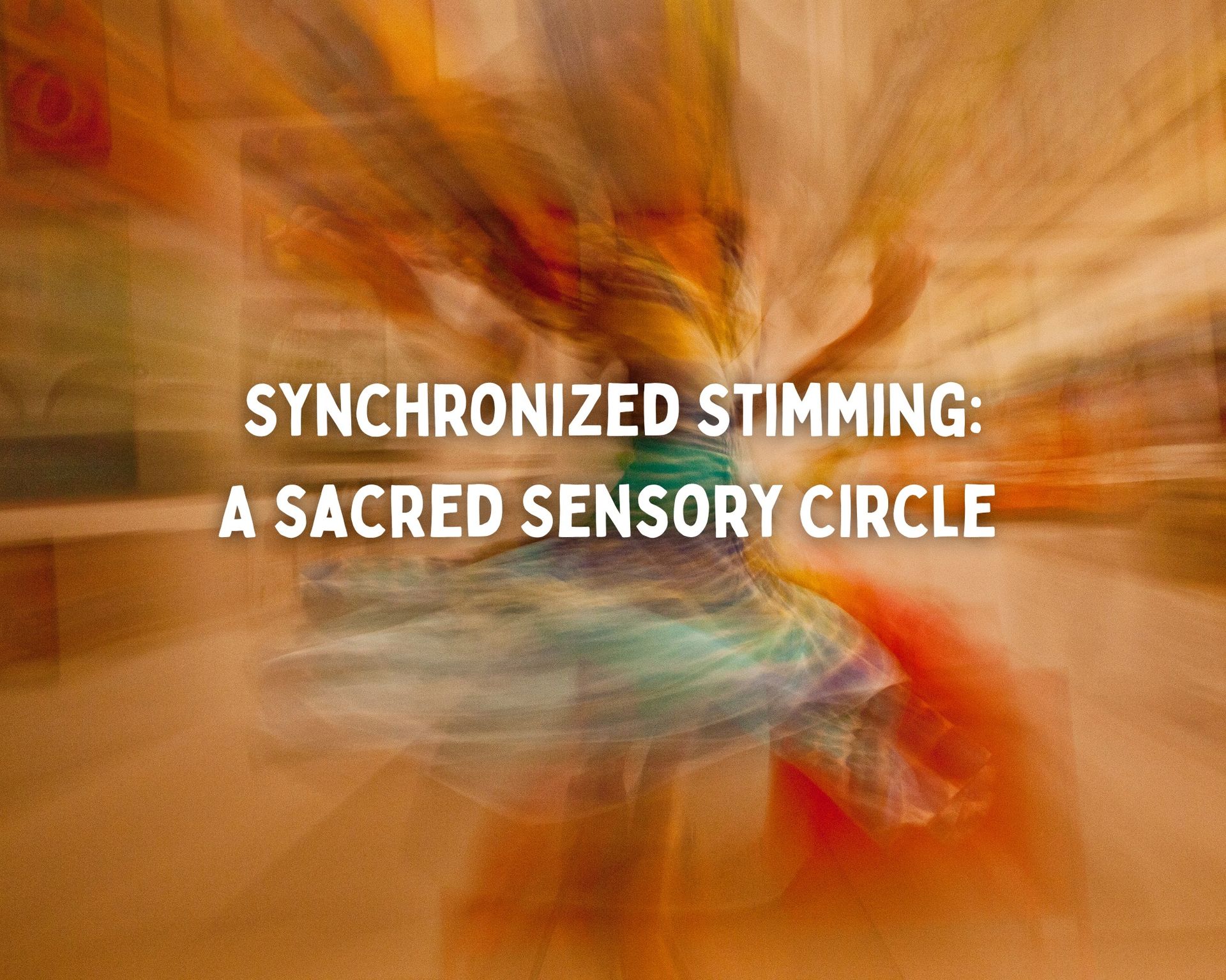 Synchronized Stimming: A Sacred Sensory Circle
