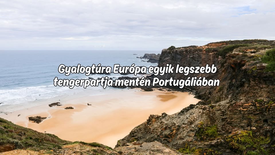 Gyalogtúra Európa egyik legszebb tengerpartja mentén Portugáliában