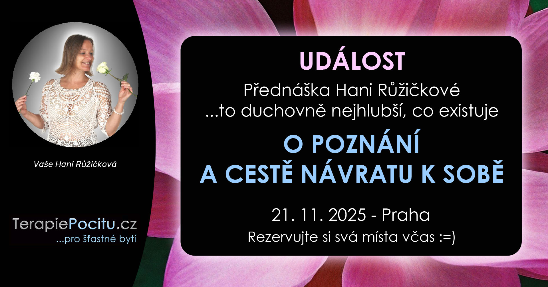 O POZNÁNÍ A CESTĚ NÁVRATU K SOBĚ - to duchovně nejhlubší týkající se našeho bytí a našich prožitků