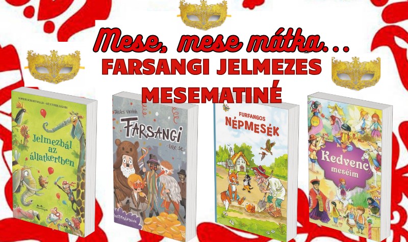 FARSANGI JELMEZES MESEMATINÉ!
