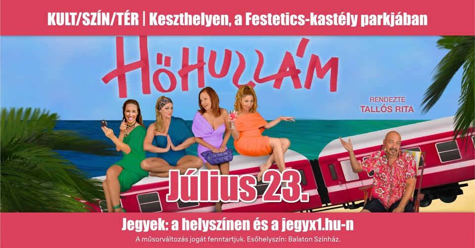 Hőhullám - KULT/SZÍN/TÉR - KESZTHELY Festetics-kastélypark