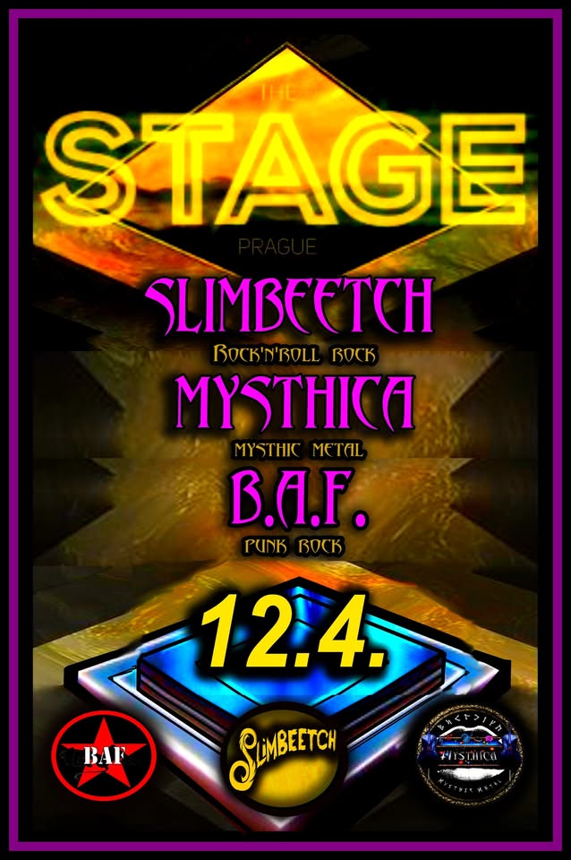 THE STAGE PRAGUE - MYSTHICA, B.A.F., SLIMBEETCH
