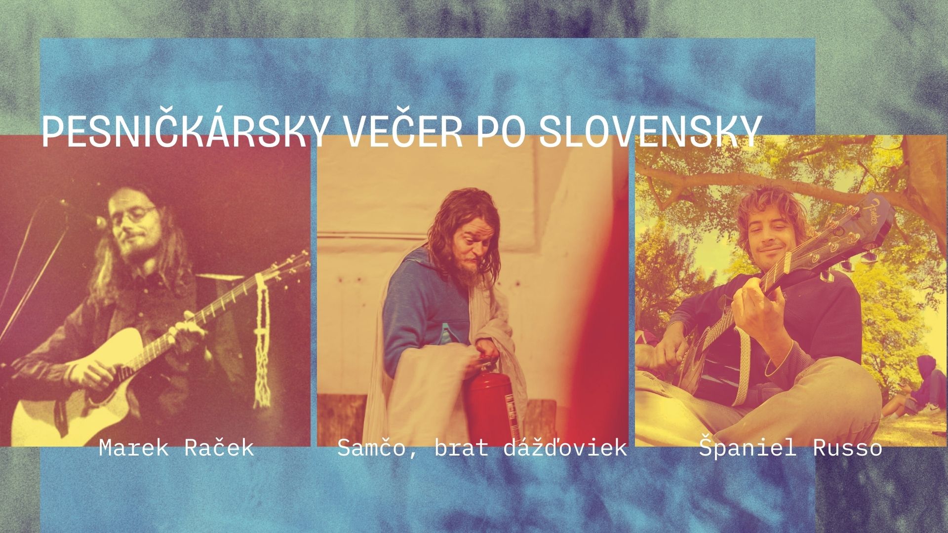 Songwriting Evening in Slovensky | Samčo, Brother of Earthworms Marek Raček | Spaniard Russo |