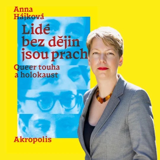LIDÉ BEZ DĚJIN JSOU PRACH. Představení knihy a beseda s Annou Hájkovou