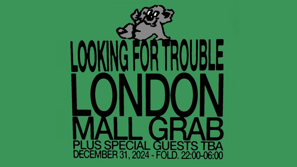 Mall Grab's Looking for Trouble NYE