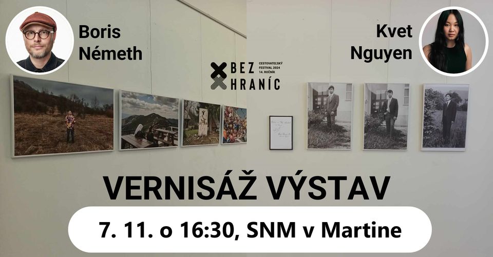 Vernisáž: Boris Németh - Premeny Slovenska - krajina, Kvet Nguyen - Zostávajúce telá 2024