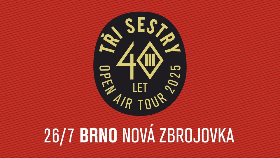 Tři sestry - 40 let open air tour 2025 / Brno