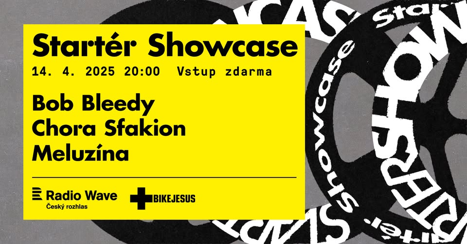 Startér Showcase 2025: Bob Bleedy / Chora Sfakion / Meluzína