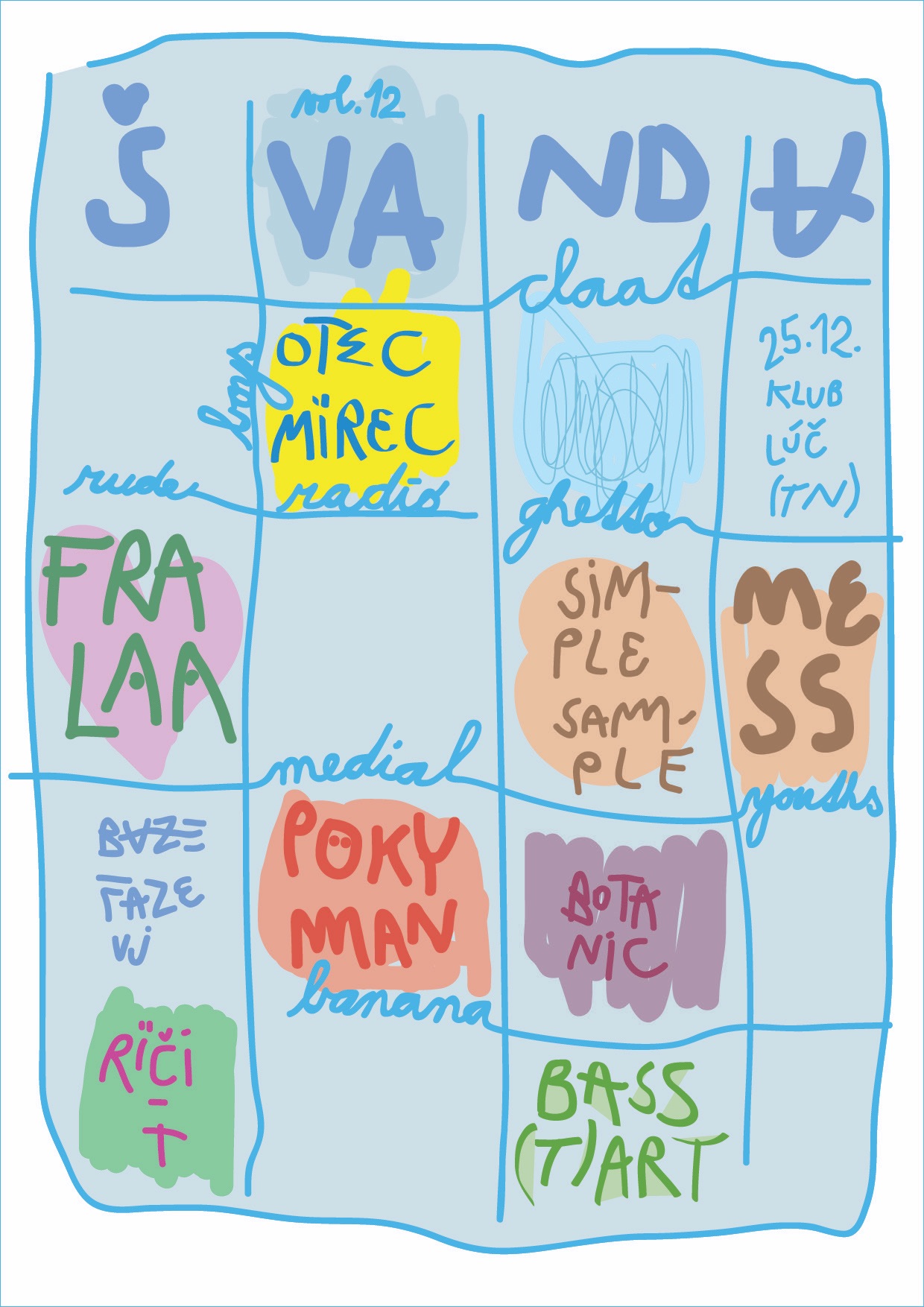SVANDA CLAAT 12: OTEC MIREC, FRALAA, POKYMAN, SIMPLE SAMPLE, MESS, BASS(t)ART, RIČI-T, BOTANIC, BAZE