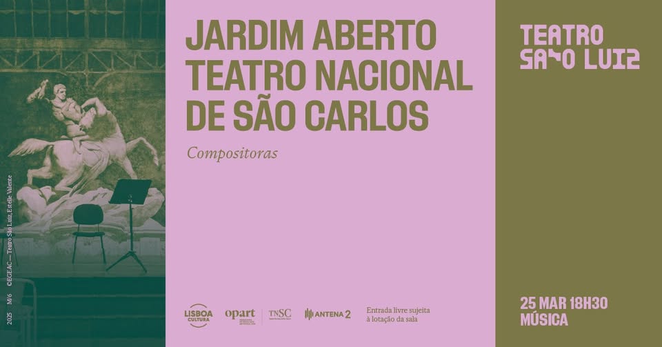 JARDIM ABERTO | COMPOSITORAS II, Teatro Nacional de São Carlos no Teatro São Luiz
