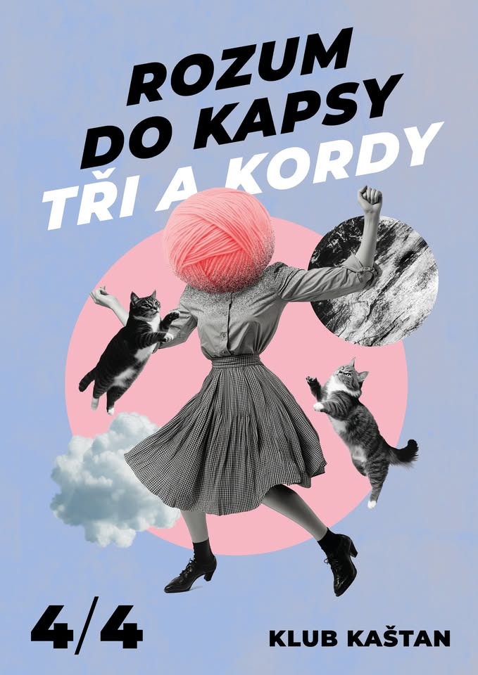 Rozum do kapsy / Tři a Kordy /// Kaštan, Praha