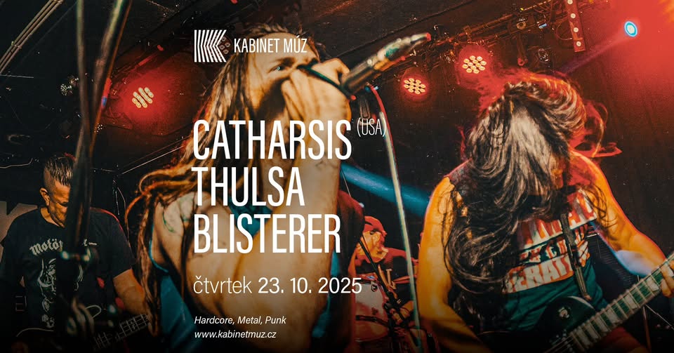 CATHARSIS (USA) + THULSA + BLISTERER | Kabinet MÚZ