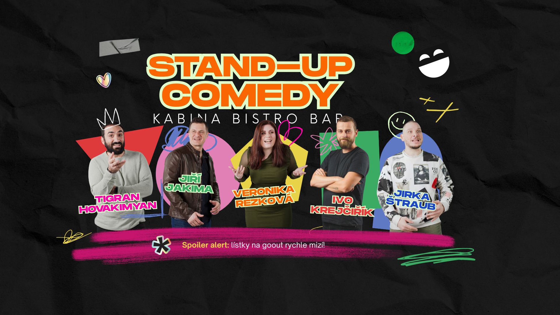 STAND-UP COMEDY V KABINĚ (Tigran Hovakimyan, Jiří Jakima, Veronika Rezková, Ivo Krejčiřík)