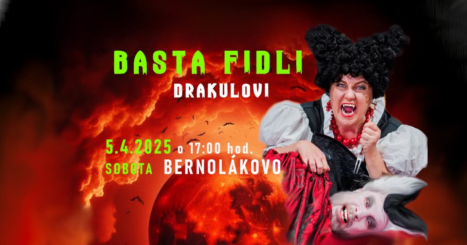 BASTA FIDLI DRAKULOVI / Bernolákovo