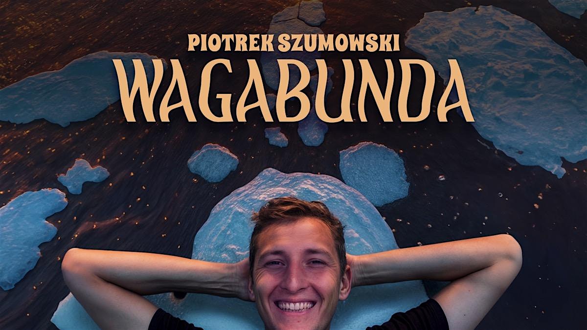 Amsterdam! Piotrek Szumowski - „Wagabunda”