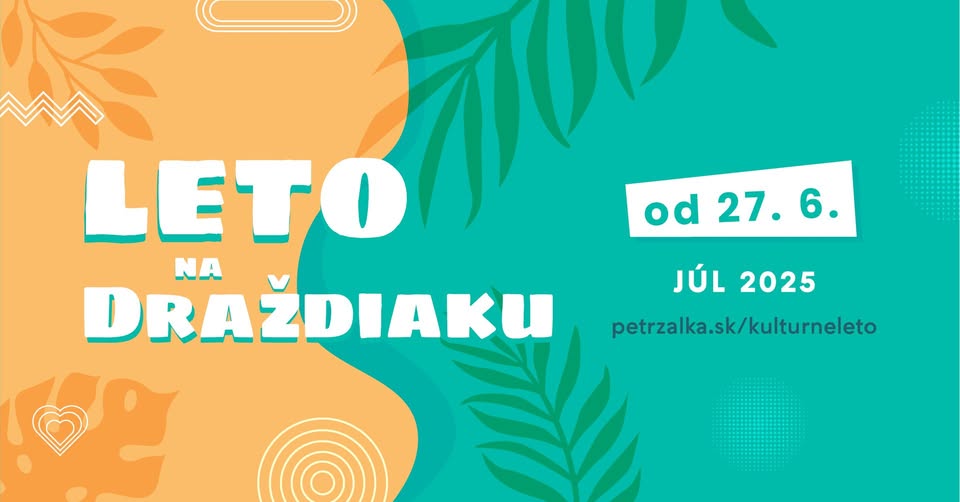 LETO NA DRAŽDIAKU S PETRŽALKOU |  JÚL 2025