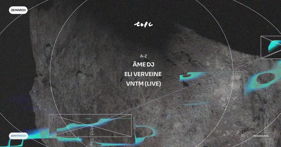 Mindscape w/ Âme DJ, Eli Verveine, VNTM [live]