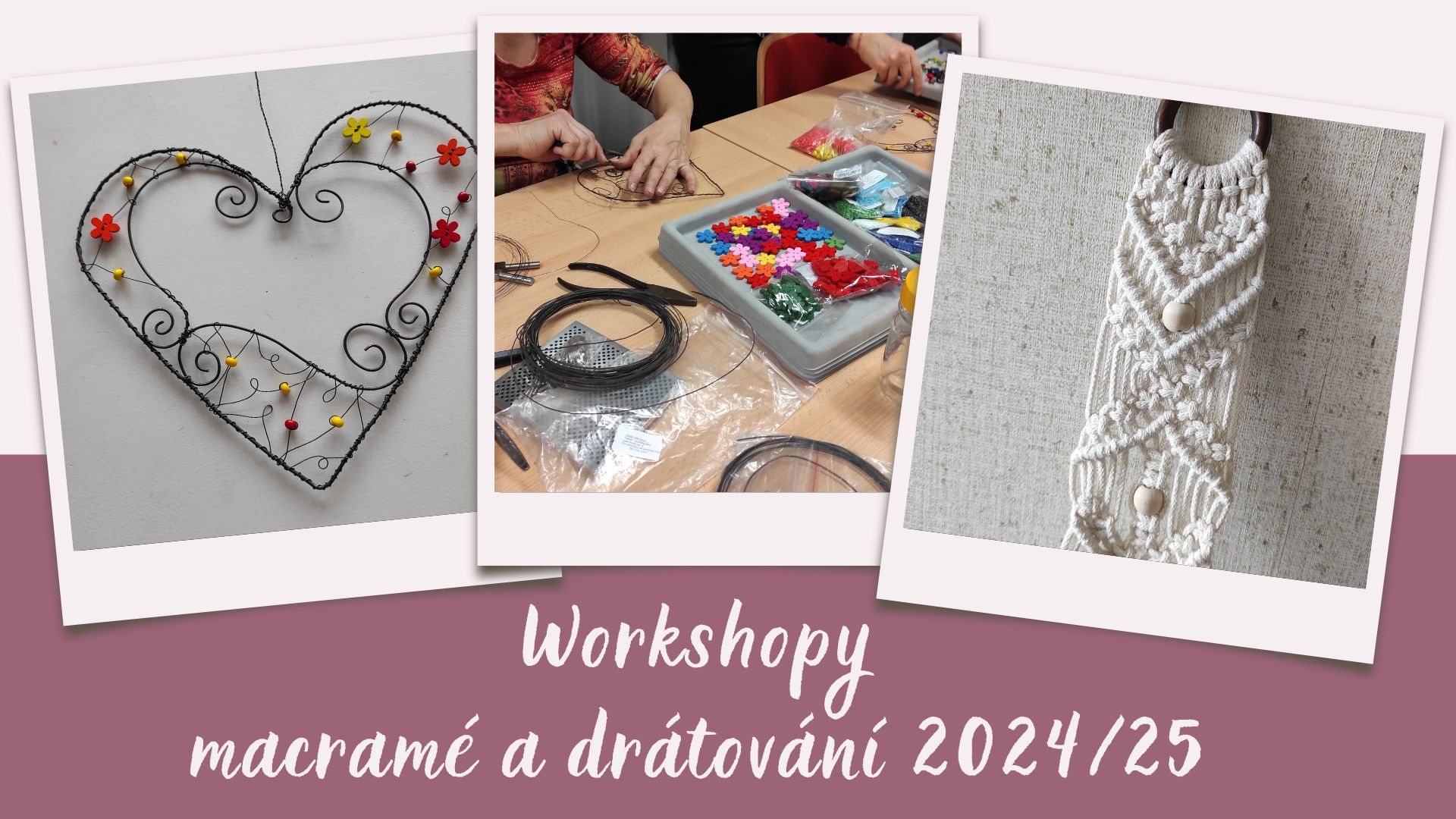 WORKSHOPY macramé a drátování 2024/25