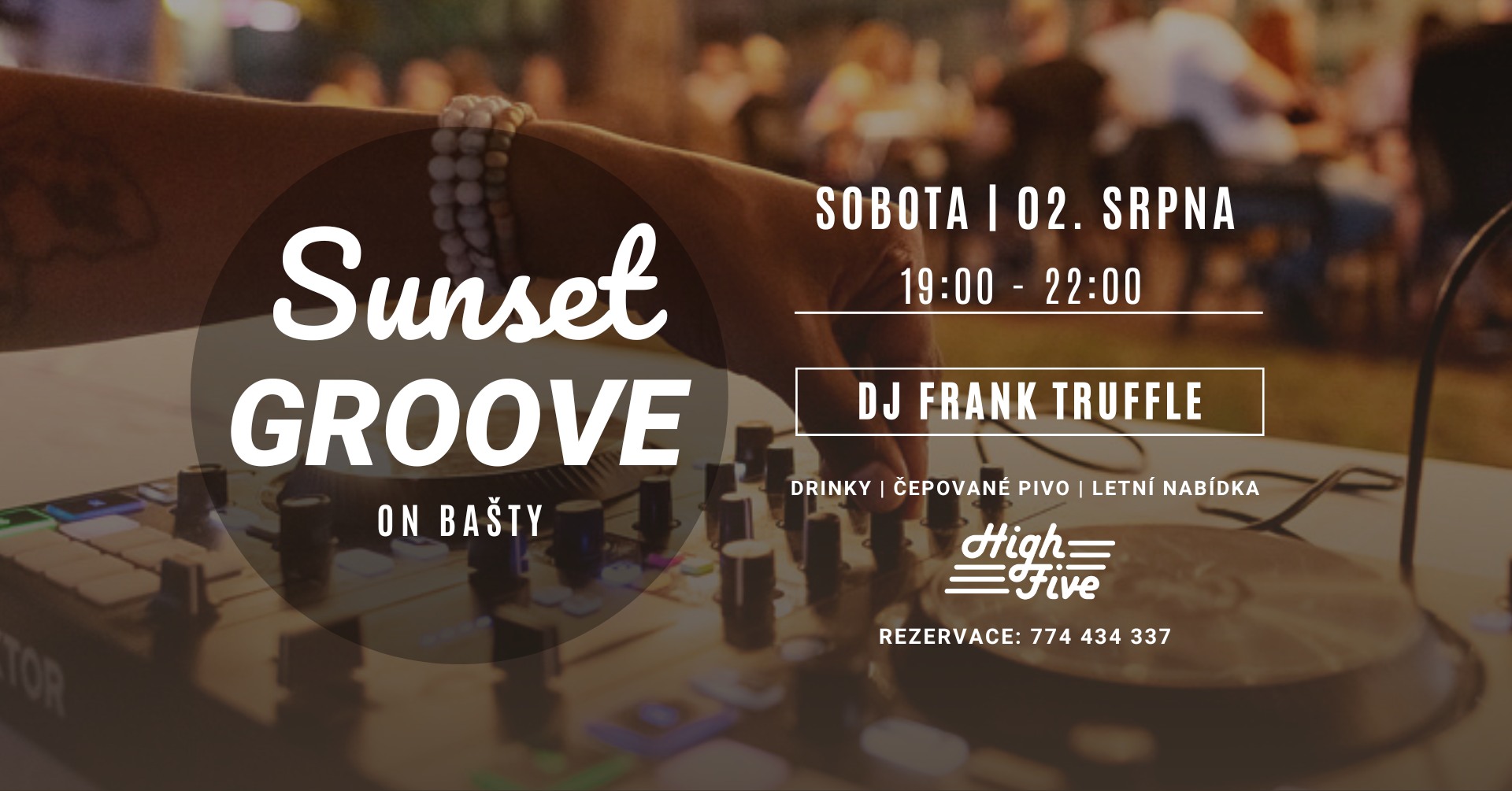 SUNSET GROOVE | DJ FRANK TRUFFLE | LETNÍ TERASA HIGH FIVE
