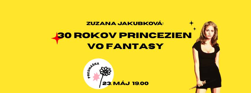 30 rokov princezien vo fantasy 🦄/ prednáška