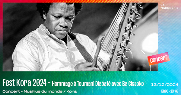 Fest Kora 2024 – Hommage à Toumani Diabaté avec Ba Cissoko