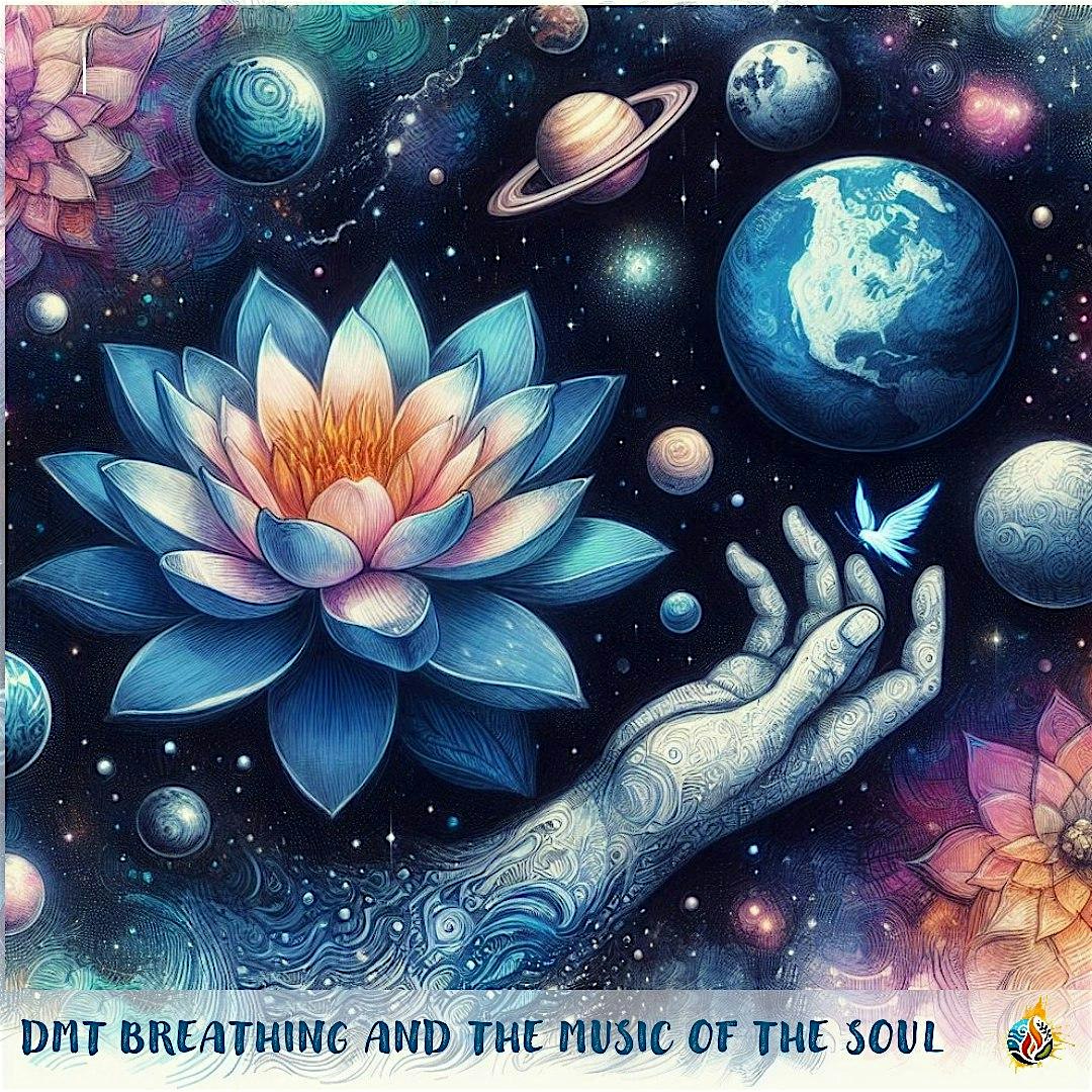 DMT breathing & The Music of the Soul