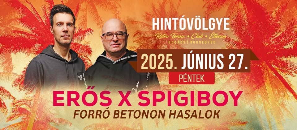 ERŐS✘SPIGIBOY🎧🔥FORRÓ BETONON HASALOK🔥✘2000' PARTY✘06.27. PÉNTEK✘➤➤BOGÁCS HINTÓVÖLGYE