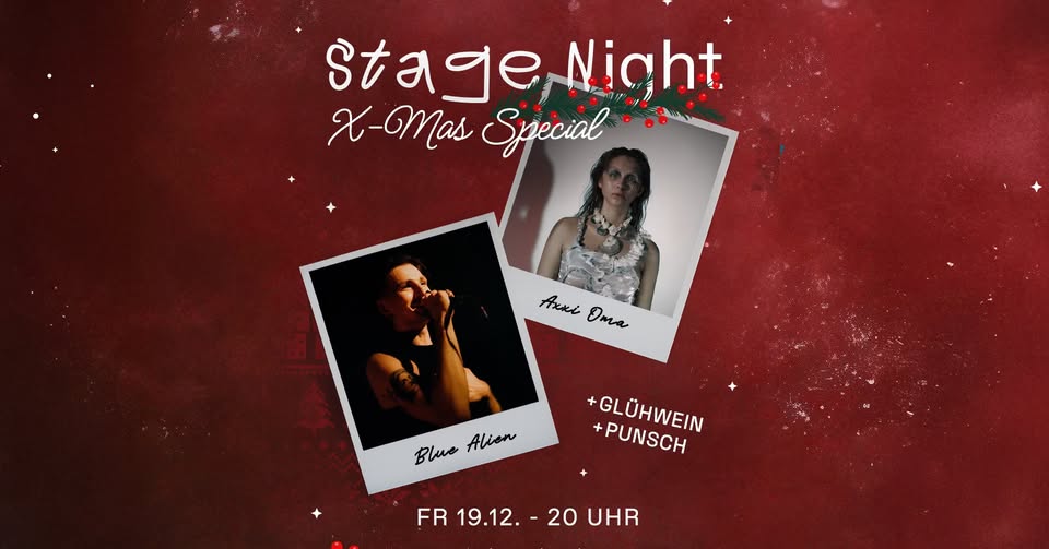 Stage Night X-MAS Special w/ BLUE ALIEN & Axxi Oma