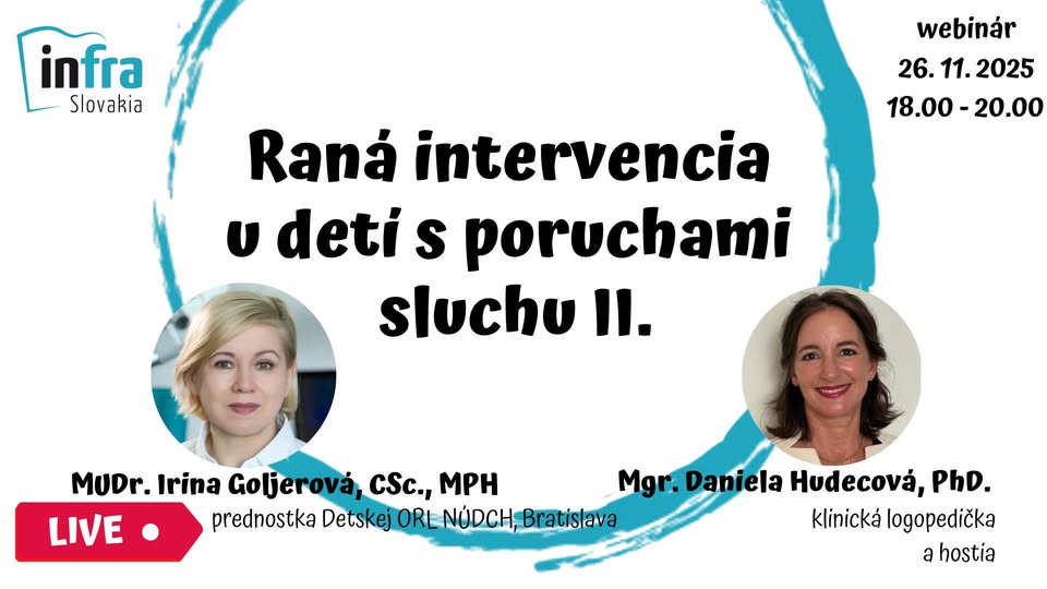Raná intervencia u detí s poruchami sluchu II. Online s klinic. logopedičkou i prednostkou ORL NÚDCH