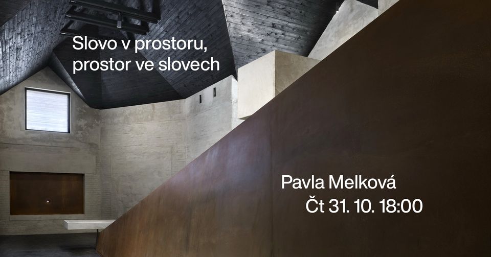 Pavla Melková - Slovo v prostoru, prostor ve slovech