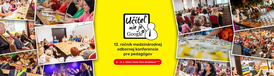 Učiteľ nie je Google 10 – medzinárodná konferencia pre pedagógov