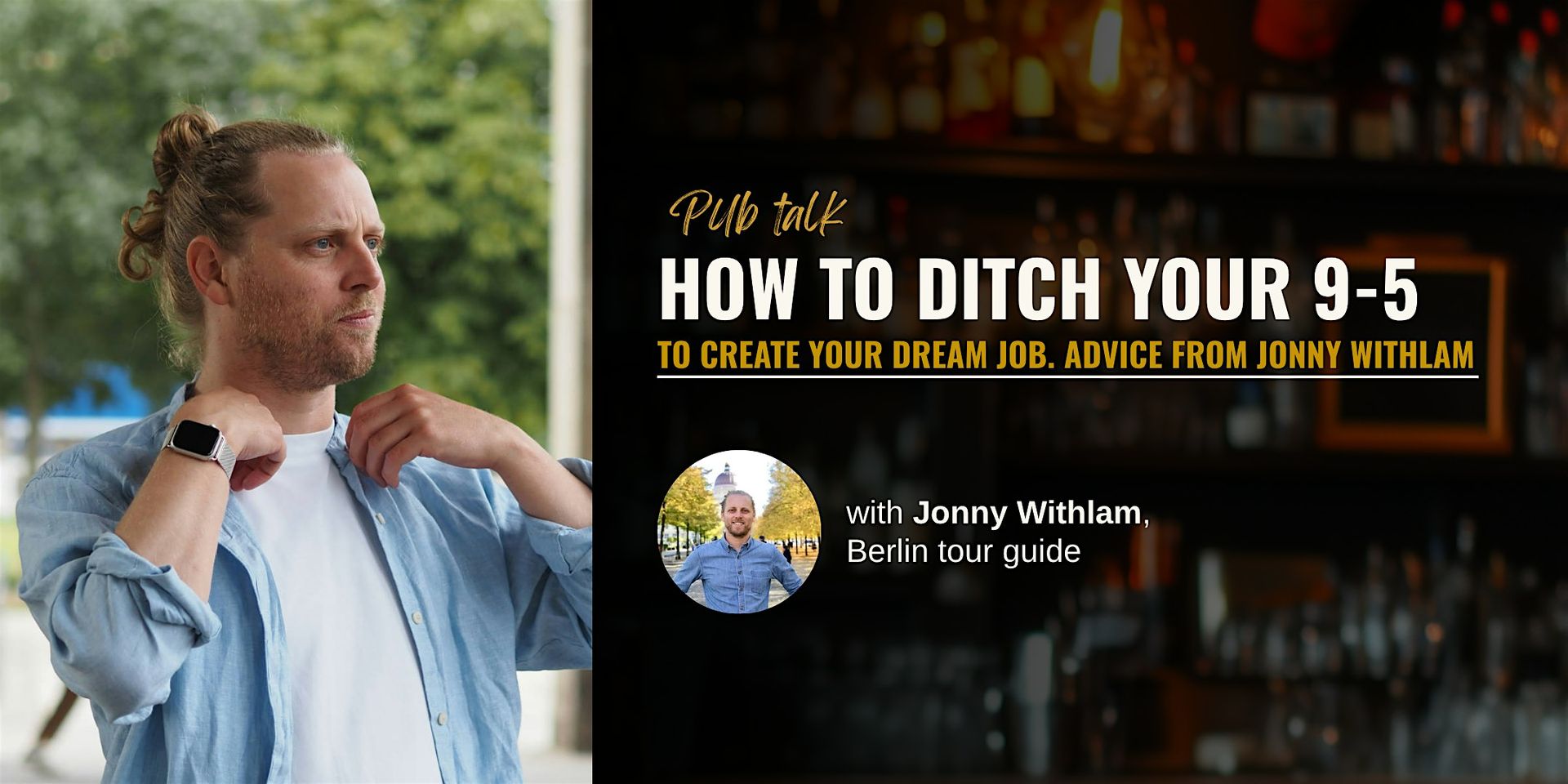 How to Ditch Your 9-5 to Create Your Dream Job. Advice From Jonny Whitlam
