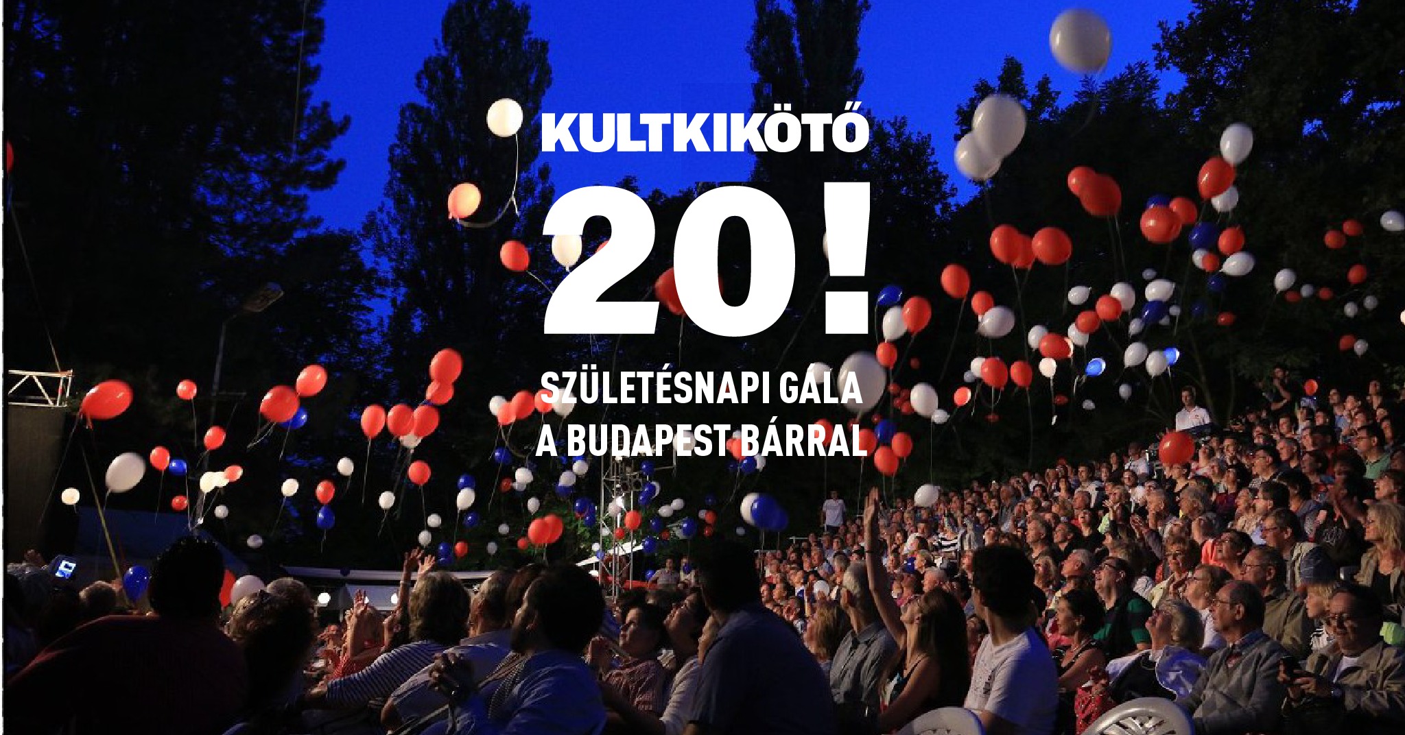 Kultkikötő 20! – Születésnapi gála a Budapest Bárral