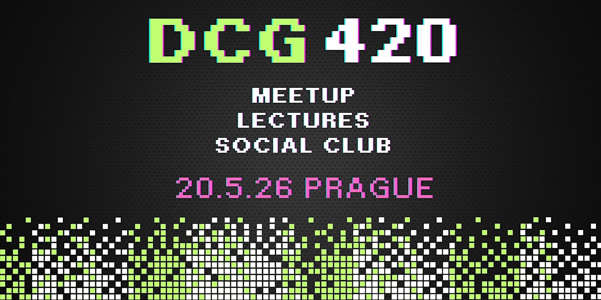 DCG420 MeetUp, Lectures, BlitzTalks, Social club, CSE 2026/III, Prague