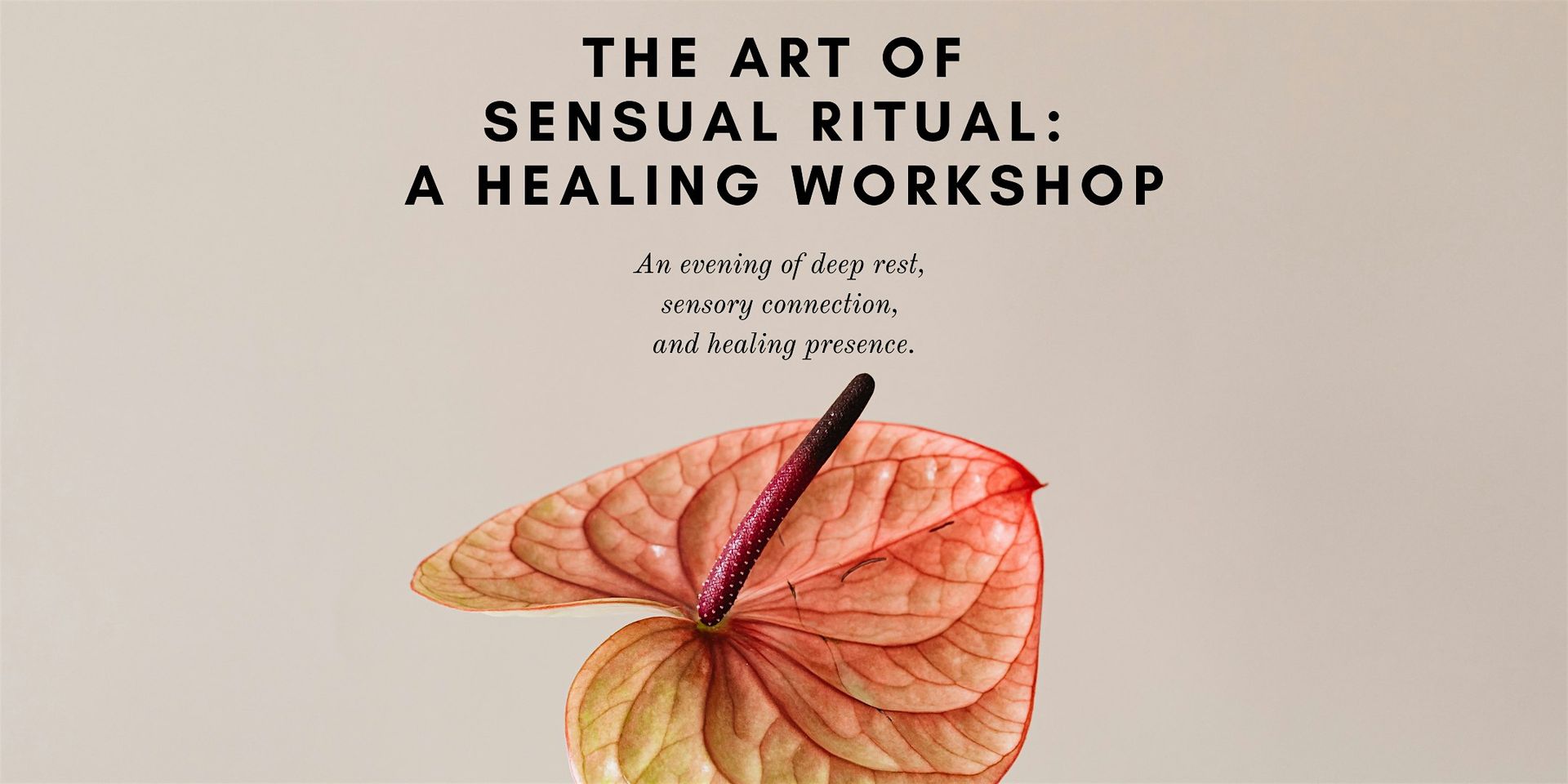 The Art of Sensual Ritual: A Healing Workshop