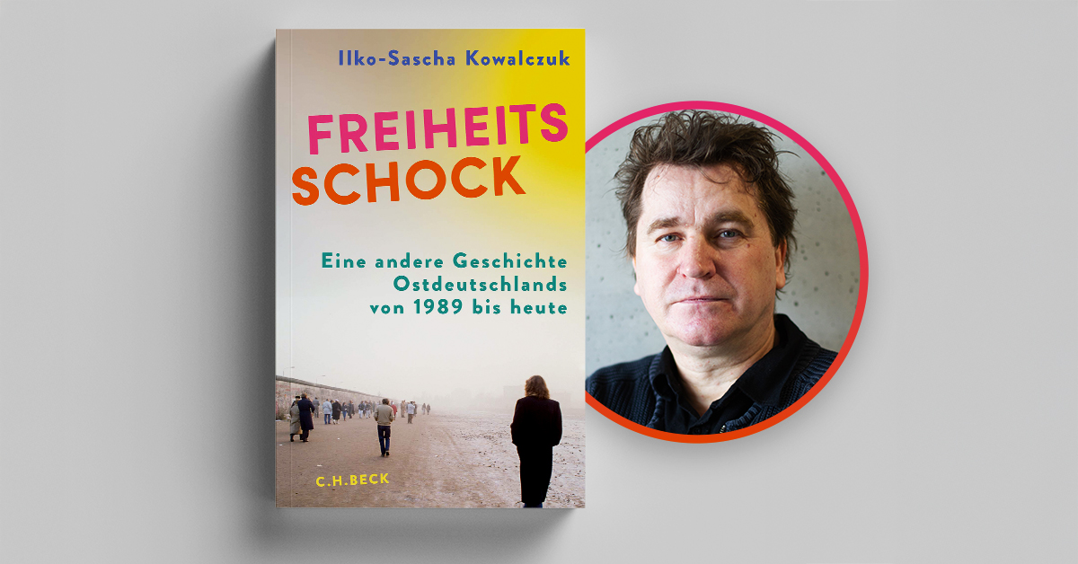 Ilko-Sascha Kowalczuk liest aus »Freiheitsschock«