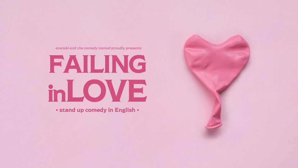 Failing in Love • Lisbon • Stand up Comedy in English