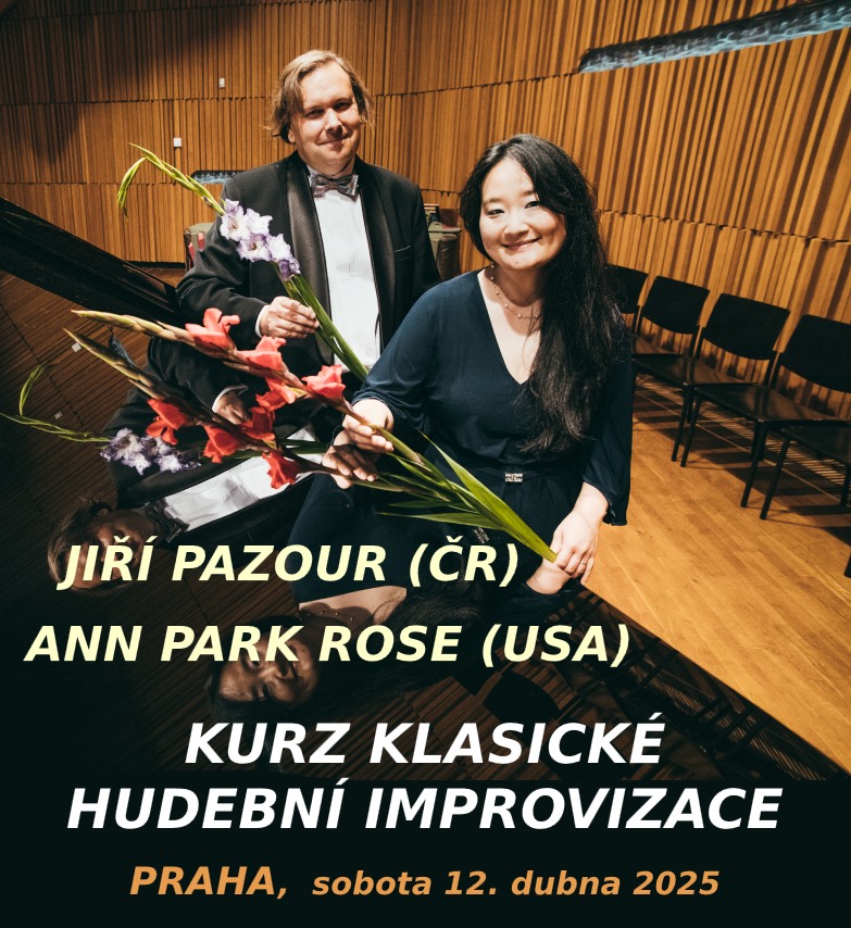 KURZ KLASICKÉ HUDEBNÍ IMPROVIZACE - Jiří Pazour (ČR) a Ann Park Rose (USA)