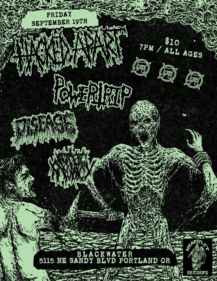 Hacked Apart // Powertrip // Disease // Ectopic Pregnancy @ Blackwater