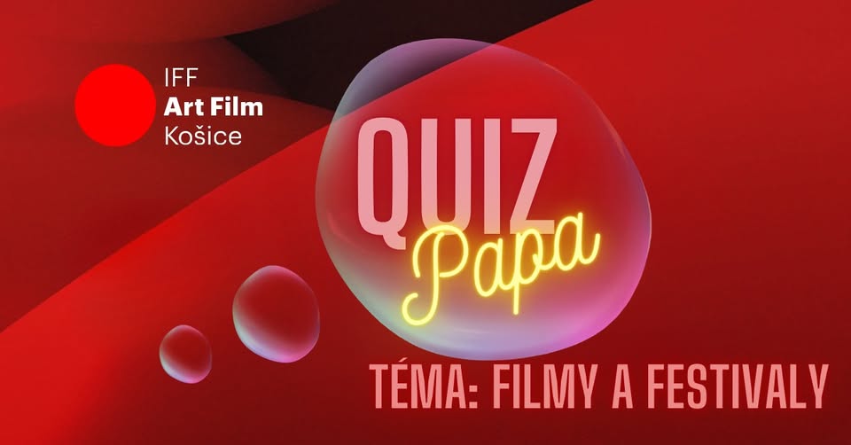 Papa Quiz v spolupráci s IFF ART FILM