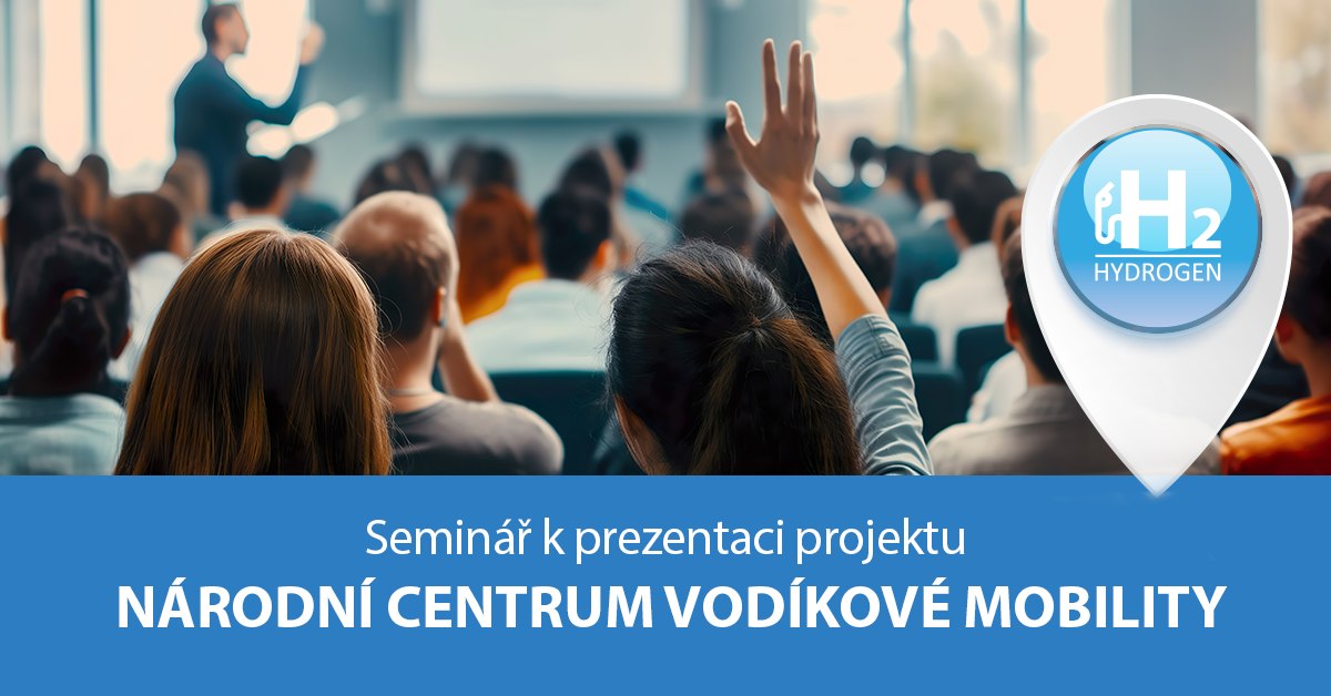 Seminář k prezentaci projektu Národní centrum vodíkové mobility