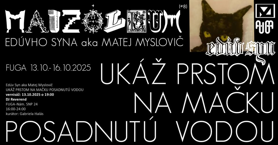 MAUZÓLEUM EDÚVHO SYNA aka MATEJ MYSLOVIČ (#8)  UKÁŽ PRSTOM NA MAČKU POSADNUTÚ VODOU